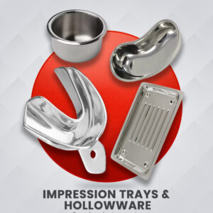 Impression Trays & Hollowware